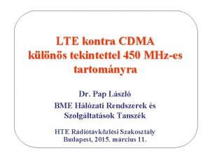 LTE kontra CDMA klns tekintettel 450 MHzes tartomnyra