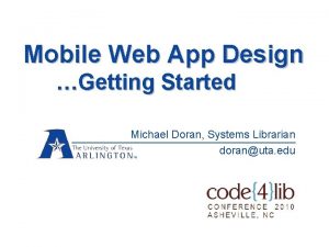 Mobile Web App Design Getting Started Michael Doran