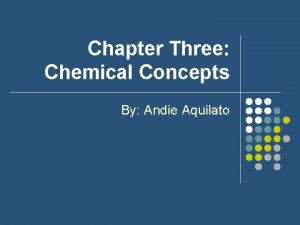 Chapter Three Chemical Concepts By Andie Aquilato Units