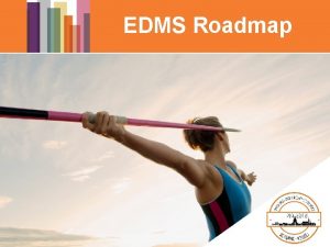 EDMS Roadmap Delivered Features 12 New style definitions