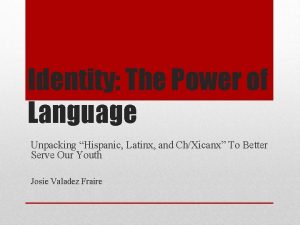 Identity The Power of Language Unpacking Hispanic Latinx