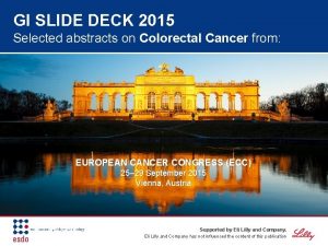 GI SLIDE DECK 2015 Selected abstracts on Colorectal
