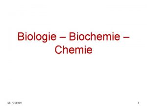 Biologie Biochemie Chemie M Kresken 1 Biologie Naturwissenschaft