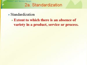 Standardization in product and service design