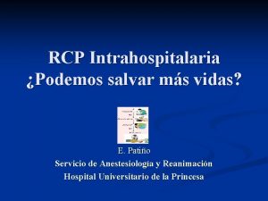 RCP Intrahospitalaria Podemos salvar ms vidas E Patio