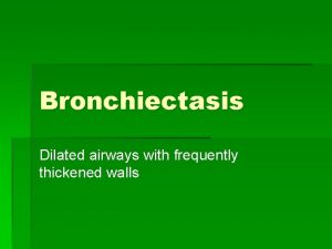 Bronchiectasis