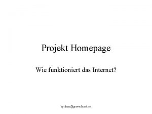 Projekt Homepage Wie funktioniert das Internet by franzgravenhorst