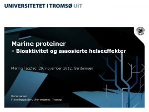 Marine proteiner Bioaktivitet og assosierte helseeffekter Maring Fag