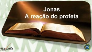 Jonas A reao do profeta Momento de sensibilizao