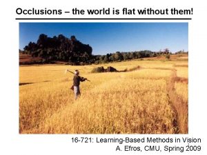 Occlusions the world is flat without them 16