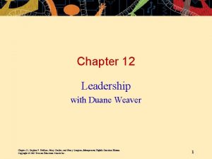 What leadership traits did weaver exhibit? What leadership traits did weaver exhibit?