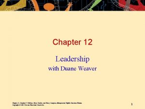 Chapter 12 Leadership with Duane Weaver Chapter 12