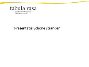 Presentatie Schone stranden Onderdeel I Testje gedragsbenvloeding Testje