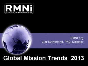 RMNI org Jim Sutherland Ph D Director Global