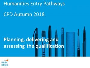 Humanities Entry Pathways CPD Autumn 2018 Planning delivering