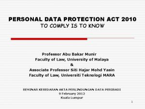 PERSONAL DATA PROTECTION ACT 2010 TO COMPLY IS