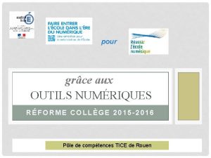 pour grce aux OUTILS NUMRIQUES RFORME COLLGE 2015