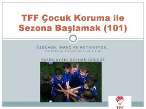 TFF ocuk Koruma ile Sezona Balamak 101 ZGVEN