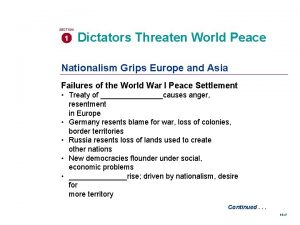 SECTION 1 Dictators Threaten World Peace Nationalism Grips