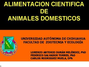 ALIMENTACION CIENTIFICA DE ANIMALES DOMESTICOS UNIVERSIDAD AUTNOMA DE