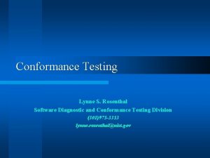 Conformance Testing Lynne S Rosenthal Software Diagnostic and