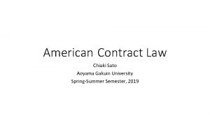 American Contract Law Chiaki Sato Aoyama Gakuin University