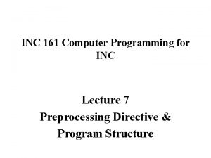 INC 161 Computer Programming for INC Lecture 7