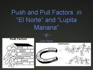 Push and Pull Factors in El Norte and