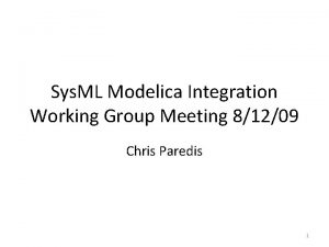 Sys ML Modelica Integration Working Group Meeting 81209