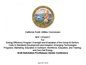 California Public Utilities Commission RFP 17 PS 5017