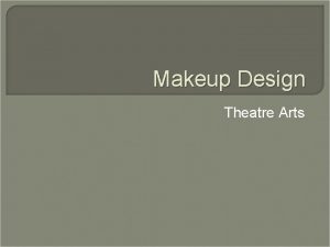 Makeup Design Theatre Arts Lets Review What is