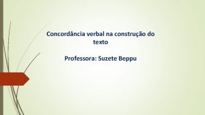 Concordncia verbal na construo do texto Professora Suzete