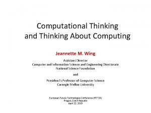 Computational Thinking and Thinking About Computing Jeannette M