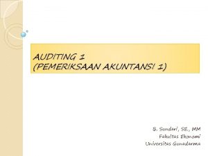 AUDITING 1 PEMERIKSAAN AKUNTANSI 1 B Sundari SE