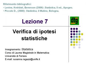 Riferimento bibliografici Levine Krehbiel Berenson 2006 Statistica II