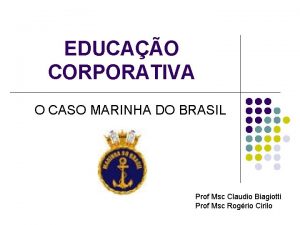 EDUCAO CORPORATIVA O CASO MARINHA DO BRASIL Prof