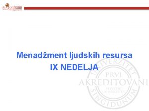 Menadment ljudskih resursa IX NEDELJA 1 Pojmovno odreenje