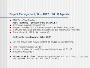 Project Management Bus 4017 Wk 8 Agenda n
