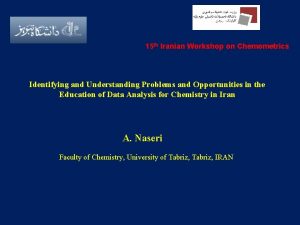 15 th Iranian Workshop on Chemometrics Identifying and