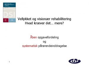 Vellykket og visionr rehabilitering Hvad krver det mere