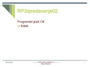 RP 3predavanje 02 Programski jezik C q Klase