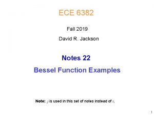 ECE 6382 Fall 2019 David R Jackson Notes