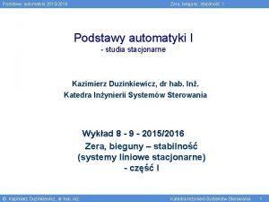 Podstawy automatyki 20152016 Zera bieguny stabilno I Podstawy