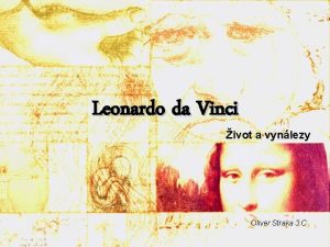 Leonardo da Vinci ivot a vynlezy Oliver Straka
