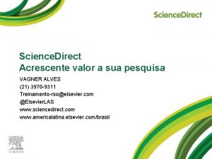 Science Direct Acrescente valor a sua pesquisa VAGNER