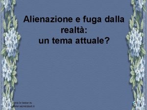 Alienazione e fuga dalla realt un tema attuale