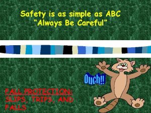 Safety is as simple as abc