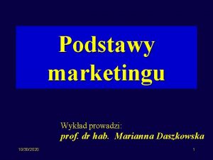 Podstawy marketingu Wykad prowadzi prof dr hab Marianna