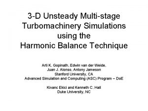 3 D Unsteady Multistage Turbomachinery Simulations using the