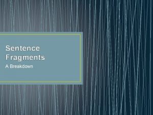 Breakdown sentence Breakdown sentence